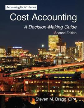 Paperback Cost Accounting: Second Edition: A Decision-Making Guide Book