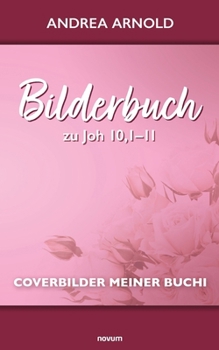 Paperback Bilderbuch zu Joh 10,1-11: Coverbilder meiner Buchi [German] Book