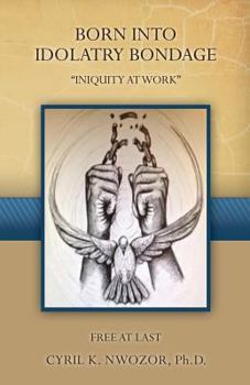 Paperback Born Into Idolatry Bondage Book