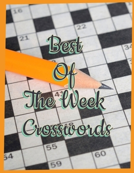 Paperback Best Of The Week Crosswords: Criss Cross Word Puzzle Books, Puzzle Books for Adults Large Print Puzzles with Easy, Medium, Hard, and Very Hard Diff Book