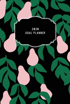 2020 Goal Planner: 2020 Dated Goal Planner Focus Weekly Monthly