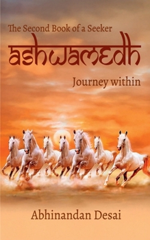 Paperback The Second Book A Seeker - Ashwamedh - Journey within Book