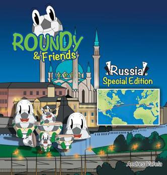 Hardcover Roundy and Friends - Russia: Soccertowns Book Series Book