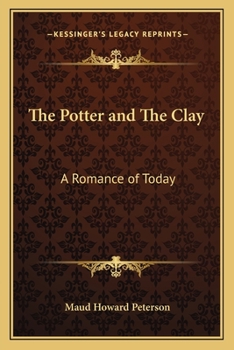 Paperback The Potter and The Clay: A Romance of Today Book