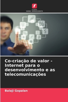Paperback Co-criação de valor - Internet para o desenvolvimento e as telecomunicações [Portuguese] Book