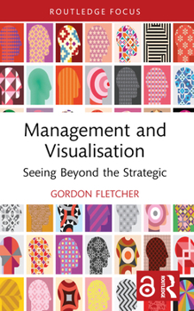 Paperback Management and Visualisation: Seeing Beyond the Strategic Book