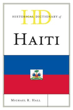 Hardcover Historical Dictionary of Haiti Book