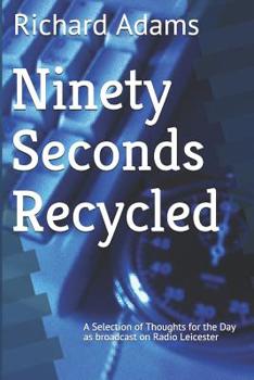 Paperback Ninety Seconds Recycled: A Selection of Thoughts for the Day Book