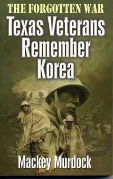 Paperback The Forgotten War: Texas Veterans Remember Korea Book