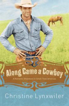 Paperback Along Came a Cowboy: A Romantic Showdown in Small-Town Arkansas Book