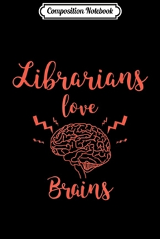 Paperback Composition Notebook: Funny Halloween Librarians Love Brains Journal/Notebook Blank Lined Ruled 6x9 100 Pages Book