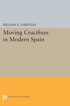 Paperback Moving Crucifixes in Modern Spain Book