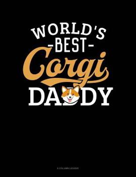 Paperback World's Best Corgi Daddy: 8 Column Ledger Book