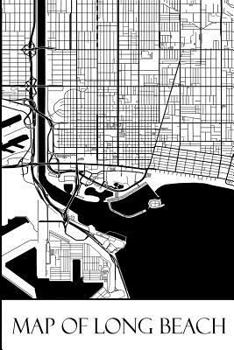 Map of Long Beach: Long Beach Map Travel Vacation Journal, Diary, Booklet, Notebook 6 x 9 With 100 Lined Paper Pages (California Travel &