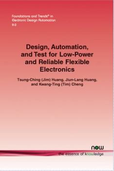 Paperback Design, Automation, and Test for Low-Power and Reliable Flexible Electronics Book