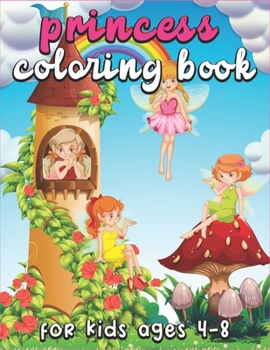 Paperback Princess Coloring Book For Kids Ages 4-8: Great Gift for Kids Ages 4-8 Book