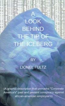 Paperback A Look Behind the Tip of the Iceberg Book