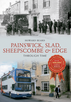 Paperback Painswick, Slad, Sheepscombe & Edge Through Time Book