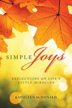 Hardcover Simple Joys: Reflections on Life'S Little Miracles Book