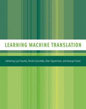 Learning Machine Translation - Book  of the Neural Information Processing