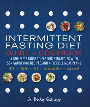 Paperback Intermittent Fasting Diet Guide and Cookbook: A Complete Guide to 16:8, Omad, 5:2, Alternate-Day, and More Book