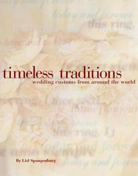 Paperback Timeless Traditions: How to Blend Wedding Customs from Around the World Into Your Own Wedding Ceremony Book