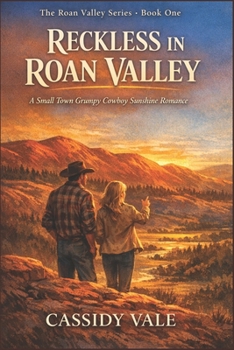 Paperback Reckless in Roan Valley: A Small Town Grumpy Cowboy Sunshine Romance Book