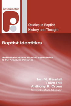 Baptist Identities: International Studies From The Seventeenth To The Twentieth Centuries