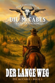 Die McCabes – Buch 1: Der lange Weg (Die McCabes (eine Western-Familiensaga)) (German Edition)