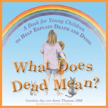 Hardcover What Does Dead Mean?: A Book for Young Children to Help Explain Death and Dying Book
