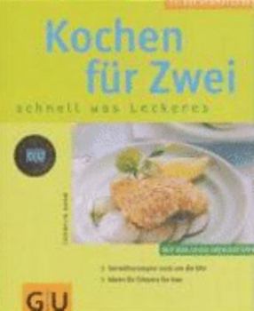 Paperback Kochen für Zwei, schnell was Leckeres. Verwöhnrezepte rund um die Uhr. Ideal für Dinners for two. [German] Book