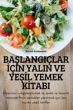 Paperback BaŞlangiçlar İçİn Yalin Ve YeŞİl Yemek Kİtabi [Turkish] Book