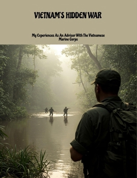 Paperback Vietnam'S Hidden War: My Experiences As An Advisor With The Vietnamese Marine Corps Book