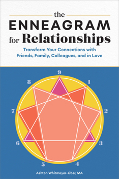 Paperback The Enneagram for Relationships: Transform Your Connections with Friends, Family, Colleagues, and in Love Book