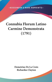Hardcover Connubia Florum Latino Carmine Demonstrata (1791) Book