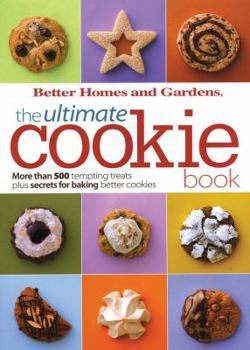 Paperback Bh&g Ultimate Cookie Book: More Than 500 Tempting Treats Plus Secrets for Baking Better Cookies Book