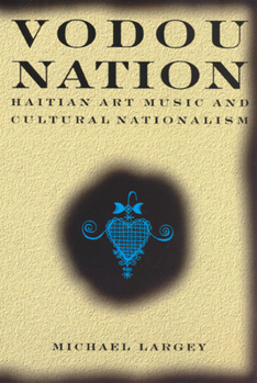 Paperback Vodou Nation: Haitian Art Music and Cultural Nationalism Book