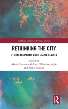 Hardcover Rethinking the City: Reconfiguration and Fragmentation Book