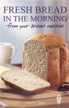 Paperback Fresh Bread in the Morning (from Your Bread Machine) Book