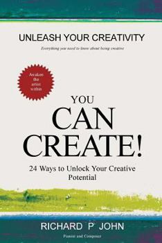 Paperback You Can Create!: 24 Ways To Unlock Your Creative Potential Book