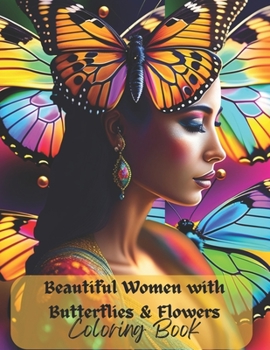 Paperback Beautiful Women with Butterflies & Flowers: Coloring Book