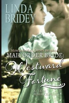 Paperback Mail Order Bride: Westward Fortune: A Clean Historical Mail Order Bride Romance Novel Book