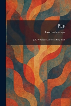 Pep: J. L. Wetcheek's American Song Book