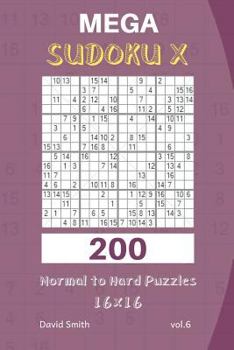 Paperback Mega Sudoku X - 200 Normal to Hard Puzzles 16x16 vol.6 Book