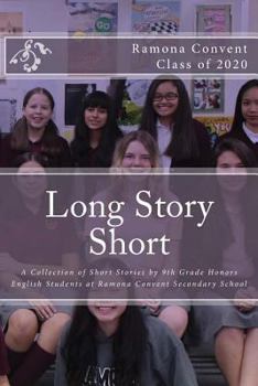 Paperback Long Story Short: A Collection of Short Stories by 9th Grade Students at Ramona Convent Secondary School Book