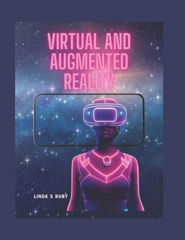 Paperback Virtual & Augmented Reality: Unlocking the Potential of Virtual and Augmented Reality Book