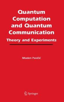 Hardcover Quantum Computation and Quantum Communication:: Theory and Experiments Book