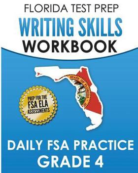 Paperback FLORIDA TEST PREP Writing Skills Workbook Daily FSA Practice Grade 4: Preparation for the Florida Standards Assessments (FSA) Book