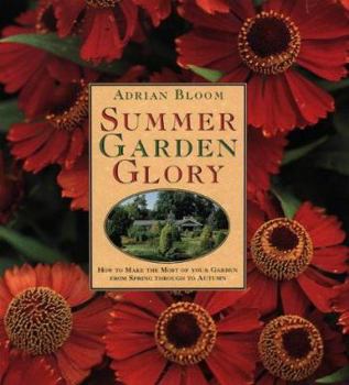 Hardcover Summer Garden Glory: How to Get the Best from Your Garden from Spring Through Autumn Book