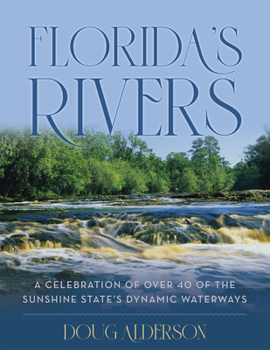 Hardcover Florida's Rivers: A Celebration of Over 40 of the Sunshine State's Dynamic Waterways Book